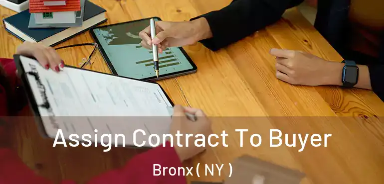  Assign Contract To Buyer Bronx ( NY )
