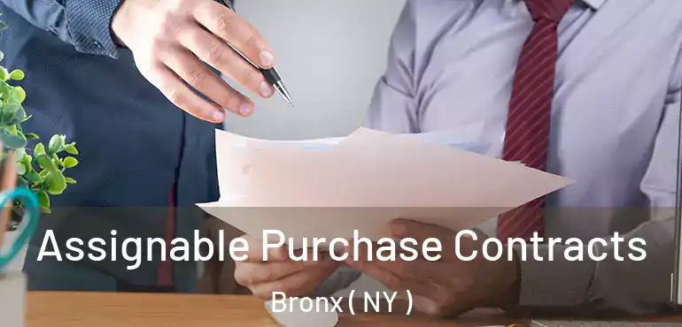  Assignable Purchase Contracts Bronx ( NY )