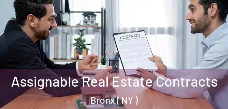  Assignable Real Estate Contracts Bronx ( NY )