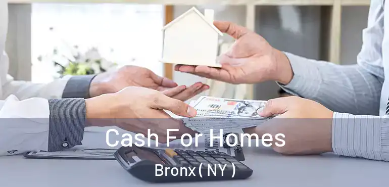 Cash For Homes Bronx ( NY )