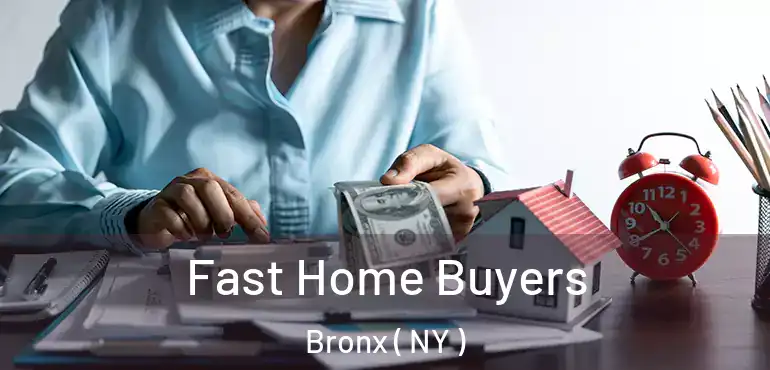  Fast Home Buyers Bronx ( NY )