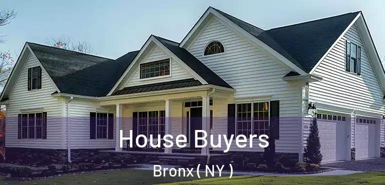  House Buyers Bronx ( NY )