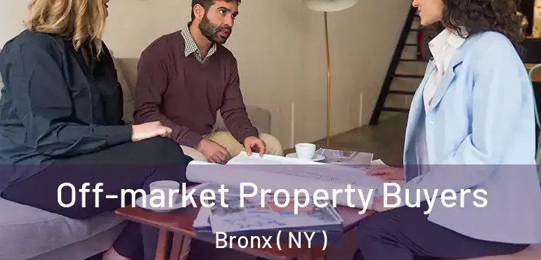  Off-market Property Buyers Bronx ( NY )
