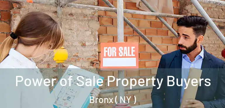  Power of Sale Property Buyers Bronx ( NY )