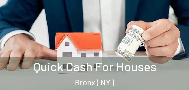  Quick Cash For Houses Bronx ( NY )