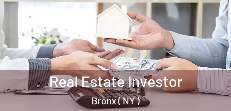  Real Estate Investor Bronx ( NY )