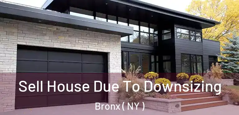 Sell House Due To Downsizing Bronx ( NY )