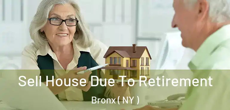  Sell House Due To Retirement Bronx ( NY )
