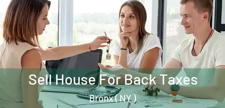  Sell House For Back Taxes Bronx ( NY )