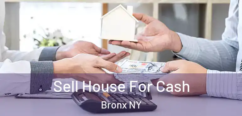  Sell House For Cash Bronx NY