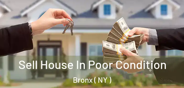  Sell House In Poor Condition Bronx ( NY )