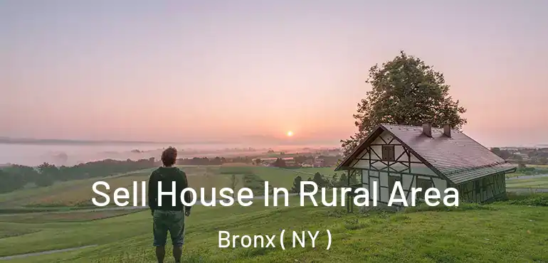  Sell House In Rural Area Bronx ( NY )
