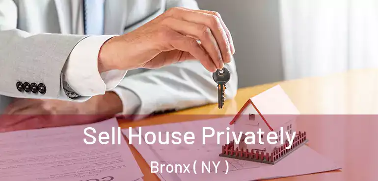  Sell House Privately Bronx ( NY )