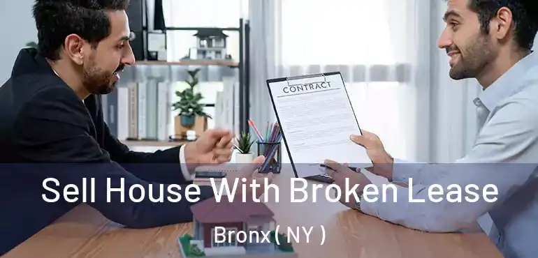  Sell House With Broken Lease Bronx ( NY )