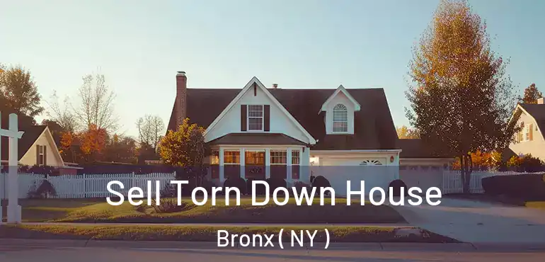 Sell Torn Down House Bronx ( NY )